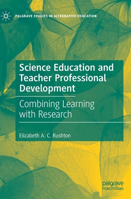Science Education and Teacher Professional Development: Combining Learning with Research