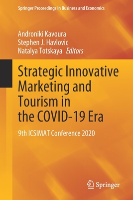 Strategic Innovative Marketing and Tourism in the Covid-19 Era: 9th Icsimat Conference 2020