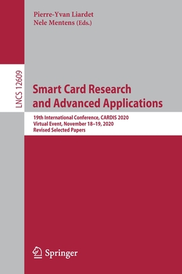 Smart Card Research and Advanced Applications: 19th International Conference, Cardis 2020, Virtual Event, November 18-19, 2020, Revised Selected Papers