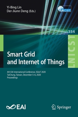Smart Grid and Internet of Things: 4th Eai International Conference, Sgiot 2020, Taichung, Taiwan, December 5-6, 2020, Proceedings