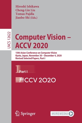 Computer Vision - Accv 2020: 15th Asian Conference on Computer Vision, Kyoto, Japan, November 30 - December 4, 2020, Revised Selected Papers, Part I