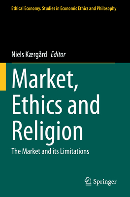 Market, Ethics and Religion: The Market and Its Limitations