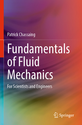 Fundamentals of Fluid Mechanics: For Scientists and Engineers
