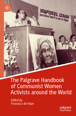 The Palgrave Handbook of Communist Women Activists Around the World