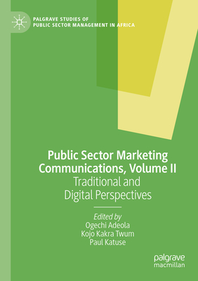 Public Sector Marketing Communications, Volume II: Traditional and Digital Perspectives