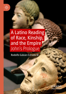 A Latino Reading of Race, Kinship, and the Empire: John's Prologue
