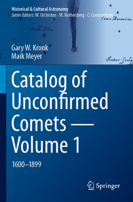 Catalog of Unconfirmed Comets - Volume 1: 1600-1899