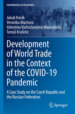 Development of World Trade in the Context of the Covid-19 Pandemic: A Case Study on the Czech Republic and the Russian Federation