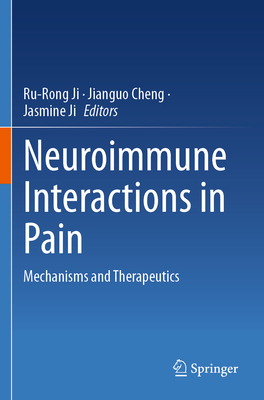 Neuroimmune Interactions in Pain: Mechanisms and Therapeutics