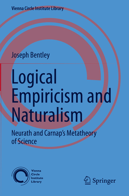 Logical Empiricism and Naturalism: Neurath and Carnap's Metatheory of Science