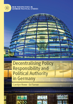 Decentralising Policy Responsibility and Political Authority in Germany