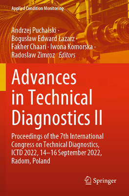 Advances in Technical Diagnostics II: Proceedings of the 7th International Congress on Technical Diagnostics, Ictd 2022, 14-16 September 2022, Radom, Poland