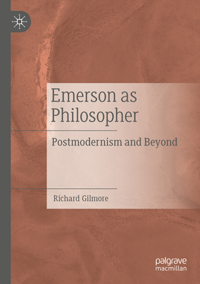 Emerson as Philosopher: Postmodernism and Beyond