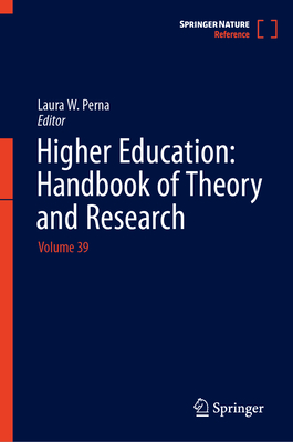 Higher Education: Handbook of Theory and Research: Volume 39