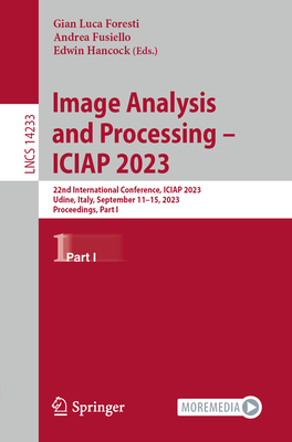 Image Analysis and Processing - Iciap 2023: 22nd International Conference, Iciap 2023, Udine, Italy, September 11-15, 2023, Proceedings, Part I