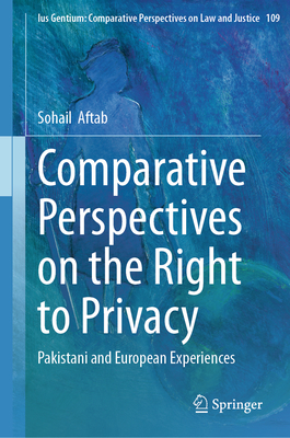 Comparative Perspectives on the Right to Privacy: Pakistani and European Experiences