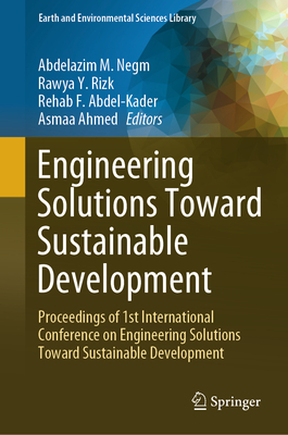 Engineering Solutions Toward Sustainable Development: Proceedings of 1st International Conference on Engineering Solutions Toward Sustainable Development