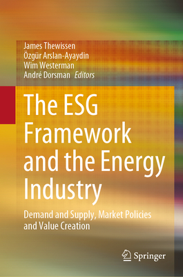 The Esg Framework and the Energy Industry: Demand and Supply, Market Policies and Value Creation