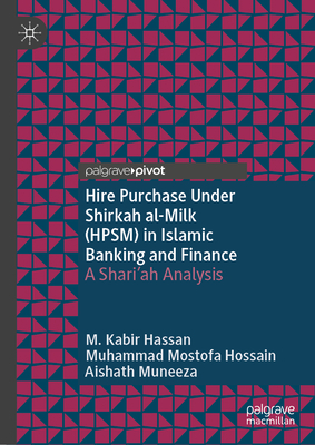 Hire Purchase Under Shirkah Al-Milk (Hpsm) in Islamic Banking and Finance: A Shari'ah Analysis