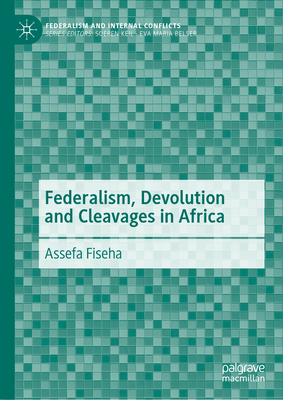 Federalism, Devolution and Cleavages in Africa