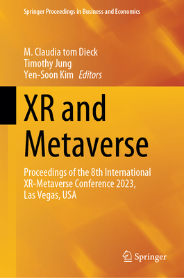 Xr and Metaverse: Proceedings of the 8th International Xr-Metaverse Conference 2023, Las Vegas, USA