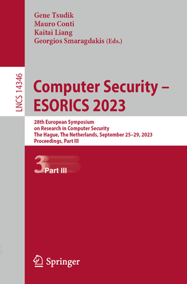 Computer Security - Esorics 2023: 28th European Symposium on Research in Computer Security, the Hague, the Netherlands, September 25-29, 2023, Proceedings, Part III