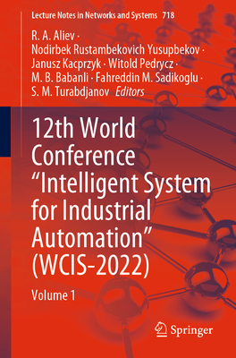 12th World Conference Intelligent System for Industrial Automation (Wcis-2022): Volume 1
