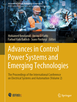 Advances in Control Power Systems and Emerging Technologies: The Proceedings of the International Conference on Electrical Systems and Automation (Volume 2)