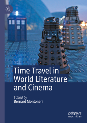 Time Travel in World Literature and Cinema