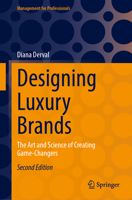 Designing Luxury Brands: The Art and Science of Creating Game-Changers