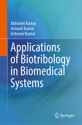 Applications of Biotribology in Biomedical Systems