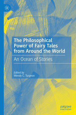 The Philosophical Power of Fairy Tales from Around the World: An Ocean of Stories