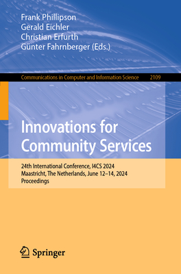 Innovations for Community Services: 24th International Conference, I4cs 2024, Maastricht, the Netherlands, June 12-14, 2024, Proceedings