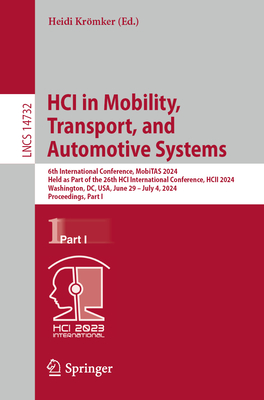 Hci in Mobility, Transport, and Automotive Systems: 6th International Conference, Mobitas 2024, Held as Part of the 26th Hci International Conference, Hcii 2024, Washington, DC, Usa, June 29-July 4, 2024, Proceedings, Part I