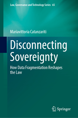 Disconnecting Sovereignty: How Data Fragmentation Reshapes the Law