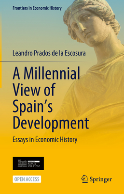 A Millennial View of Spain's Development: Essays in Economic History