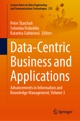 Data-Centric Business and Applications: Advancements in Information and Knowledge Management, Volume 3