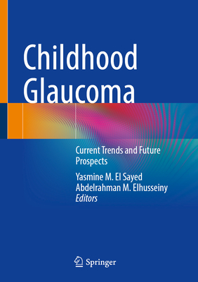 Childhood Glaucoma: Current Trends and Future Prospects