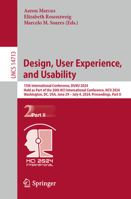 Design, User Experience, and Usability: 13th International Conference, Duxu 2024, Held as Part of the 26th Hci International Conference, Hcii 2024, Washington, DC, Usa, June 29-July 4, 2024, Proceedings, Part II