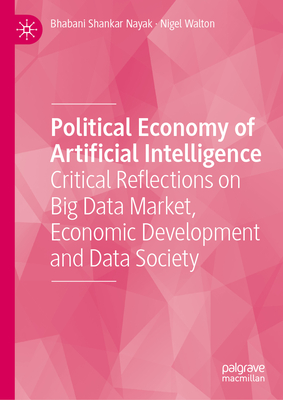 Political Economy of Artificial Intelligence: Critical Reflections on Big Data Market, Economic Development and Data Society