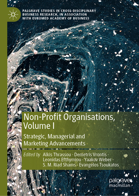 Non-Profit Organisations, Volume I: Strategic, Managerial and Marketing Advancements