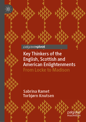 Key Thinkers of the English, Scottish and American Enlightenments: From Locke to Madison