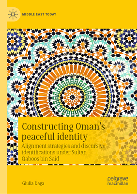 Constructing Oman's Peaceful Identity: Alignment Strategies and Discursive Identifications Under Sultan Qaboos Bin Said