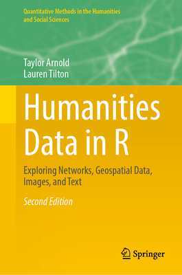 Humanities Data in R: Exploring Networks, Geospatial Data, Images, and Text