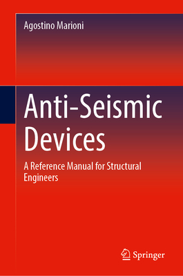 Anti-Seismic Devices: A Reference Manual for Structural Engineers