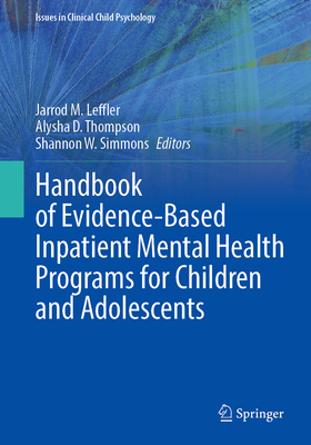 Handbook of Evidence-Based Inpatient Mental Health Programs for Children and Adolescents