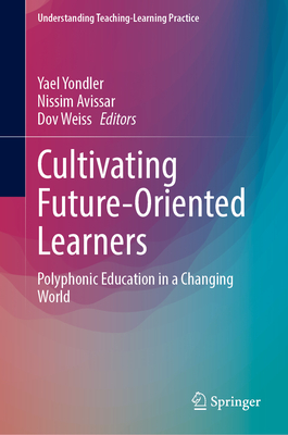 Cultivating Future-Oriented Learners: Polyphonic Education in a Changing World