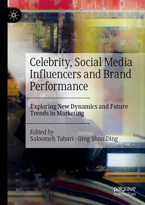 Celebrity, Social Media Influencers and Brand Performance: Exploring New Dynamics and Future Trends in Marketing