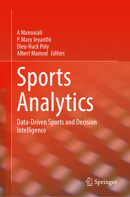 Sports Analytics: Data-Driven Sports and Decision Intelligence