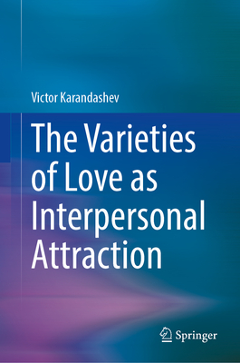 The Varieties of Love as Interpersonal Attraction